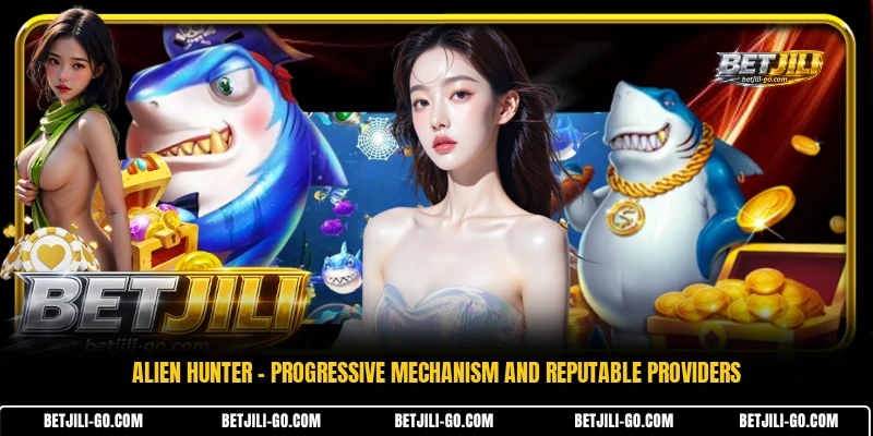 Alien Hunter - Progressive Mechanism And Reputable Providers