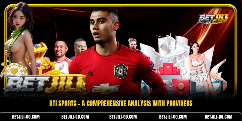 BTi Sports - A Comprehensive Analysis With Providers