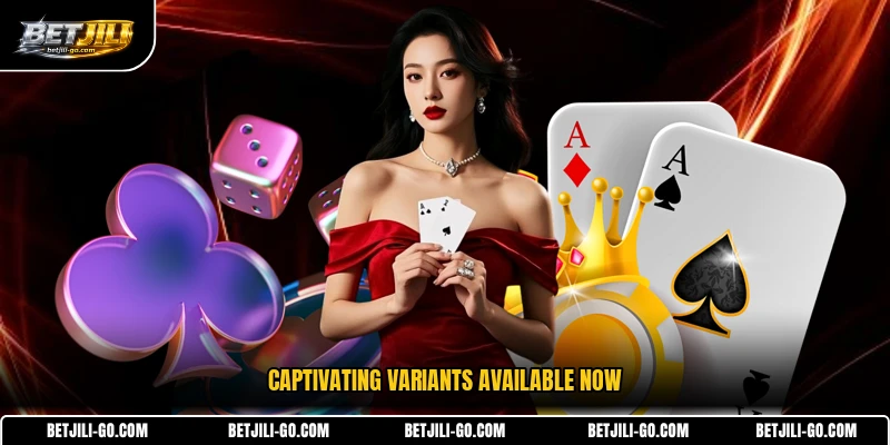 Captivating variants available now