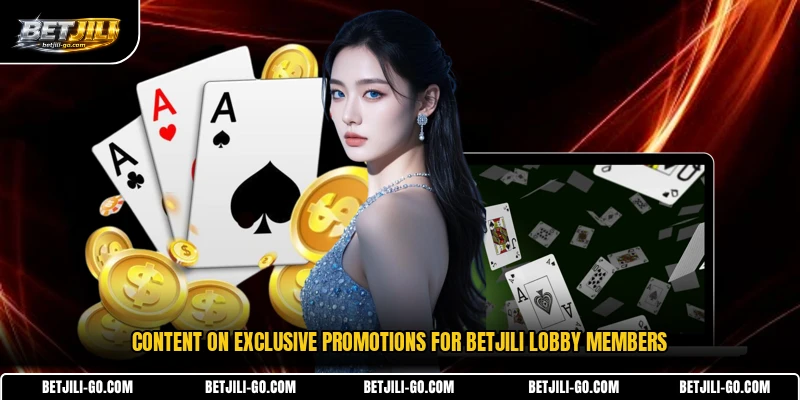 Content on exclusive promotions for BETJILI lobby members