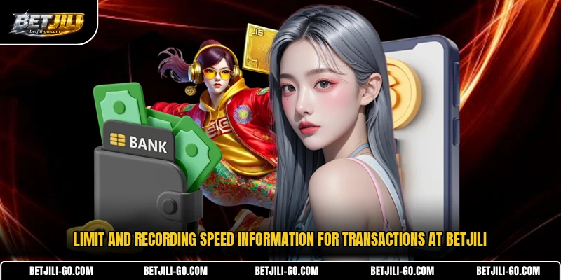 Limit and recording speed information for transactions at BETJILI