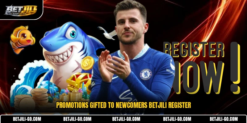 Promotions gifted to newcomers BETJILI register