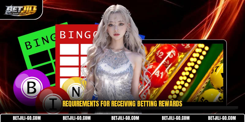 Requirements for receiving betting rewards