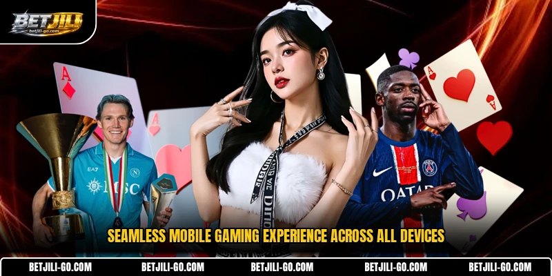 Seamless mobile gaming experience across all devices