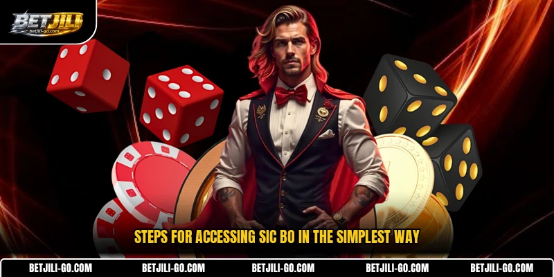 Steps For Accessing Sic Bo In The Simplest Way