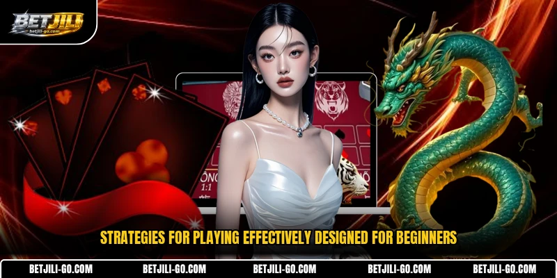 Strategies for playing effectively designed for beginners