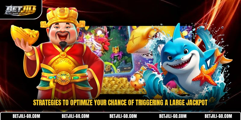 Strategies to optimize your chance of triggering a large jackpot