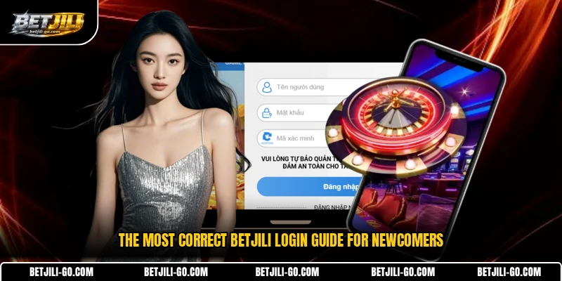 The most correct BETJILI login guide for newcomers