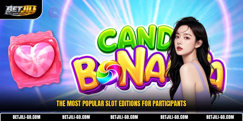 The most popular slot editions for participants