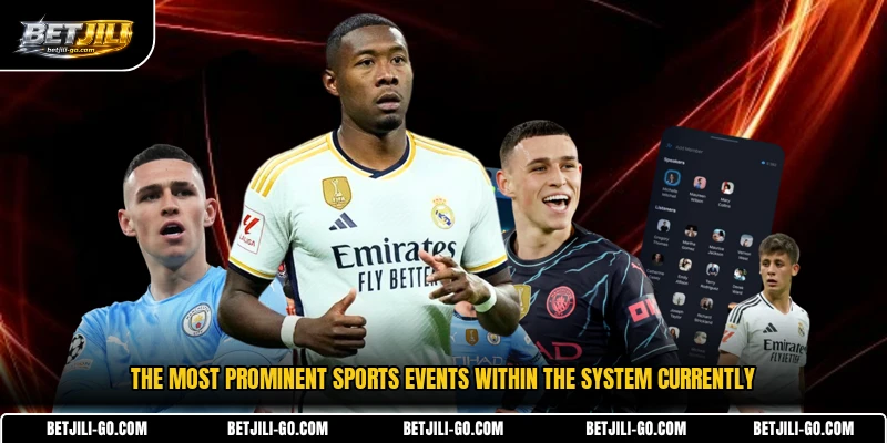 The most prominent sports events within the system currently